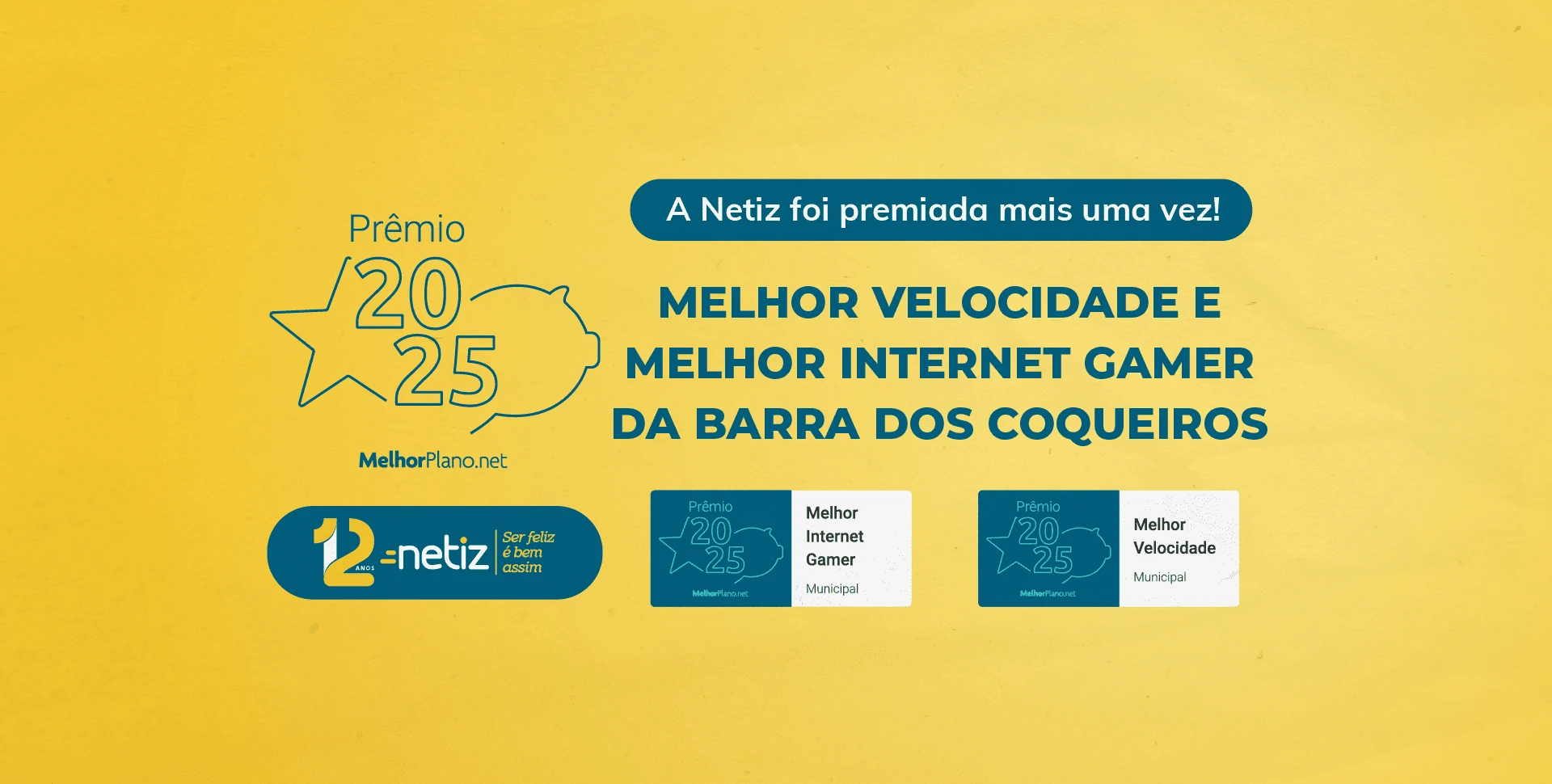 A Netiz foi premiada mais uma vez: Melhor Velocidade e Melhor Internet Gamer da Barra dos Coqueiros — Prêmio MelhorPlano.net 2025.